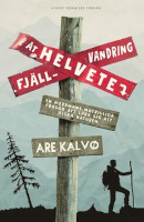 omslag på boken Fjällvandring åt Helvete av Are Kalvö